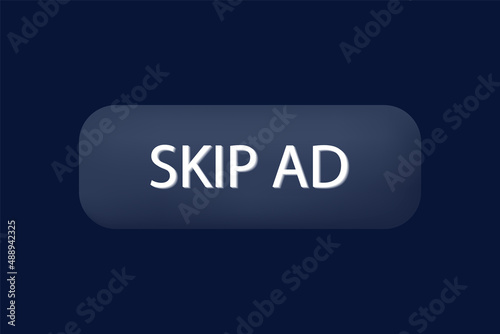 3d skip ad button. Suggestion to apply and skip video on phone or computer. Isolated interface element. Modern digital element, browser window, button click or view. Apply to stop. Vector illustration