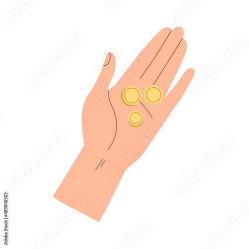 Gold coins in palm. Hand holding cash money, finance. Financial help, savings and cashback concept. Contribution and donation with dollar cents. Flat vector illustration isolated on white background