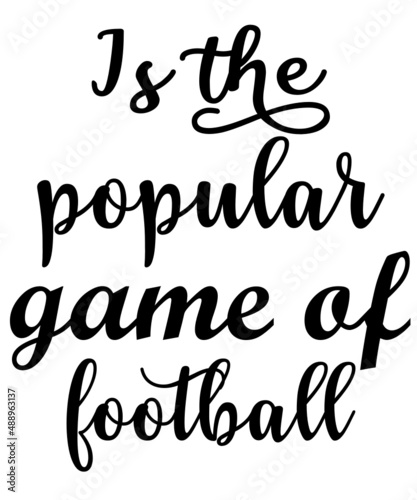 Is the popular game of football