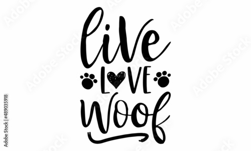 Live Love Woof SVG