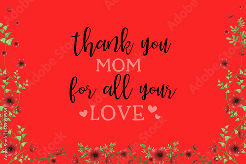 Mother's Day message, thank you mom, for all your love, on a red background with flowers.