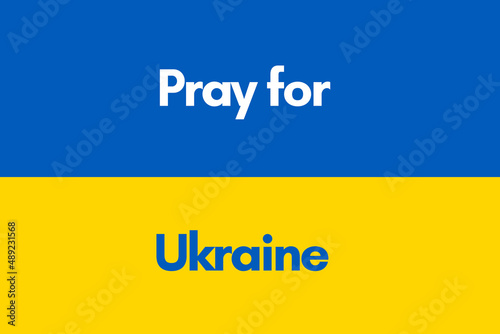 Pray for Ukraine. War against Russia. World War 3 risk. Message. Ukraine flag.