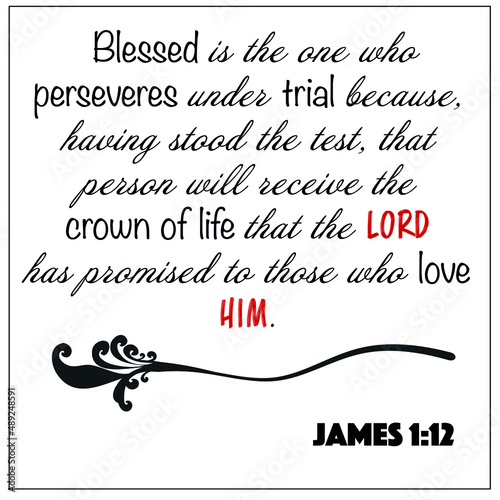 James 1:12- Blessed is the one who perseveres under trial vector on white background for Christian encouragement from the New Testament Bible scriptures.	