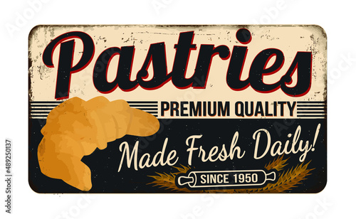 Pastries vintage rusty metal sign on a white background, vector illustration