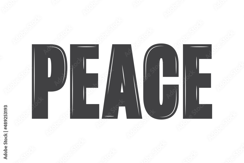 Peace Text, Peace Not War, Peace Banner, Peace Letters, Vector Illustration Background Peace Text, Peace Not War, Peace Banner, Peace Letters, Vector Illustration Background