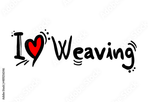 I love weaving message