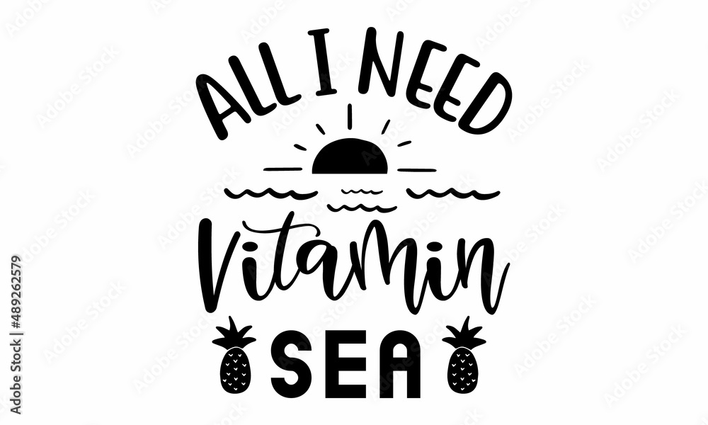 All I need vitamin Sea SVG Cut File All I need vitamin Sea SVG Cut File