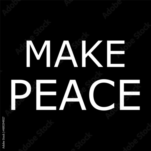 Make peace phrase isolated on black background, vector illustration