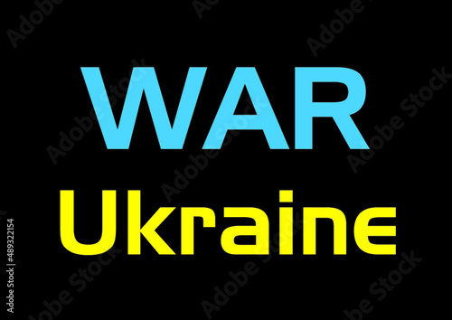 The words WAR Ukraine on the background of the flag