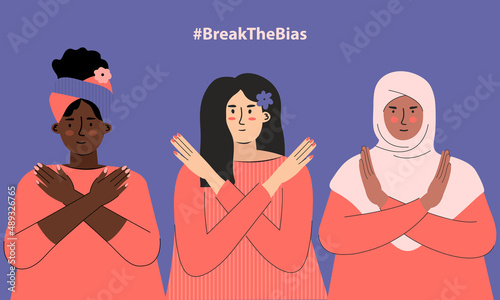 Break the bias. Women's international day. March 8th. Group people of different ethnicity and skin color cross their arms in protest. Women's Movement against discrimination, inequality, stereotypes