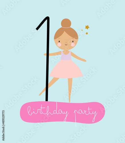  Birthday Party, Greeting Card, Party Invitation. Kids illustration with Cute Little Ballerina and an inscription one. Vector illustration in cartoon style.