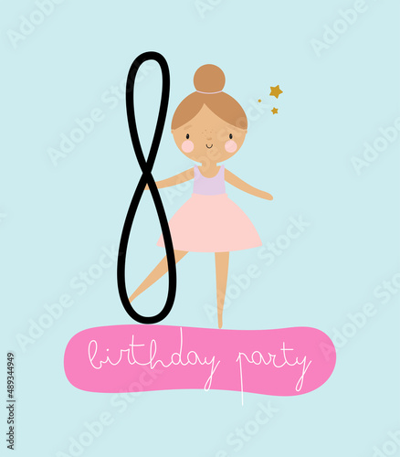 Birthday Party, Greeting Card, Party Invitation. Kids illustration with Cute Little Ballerina and an inscription eight. Vector illustration in cartoon style.