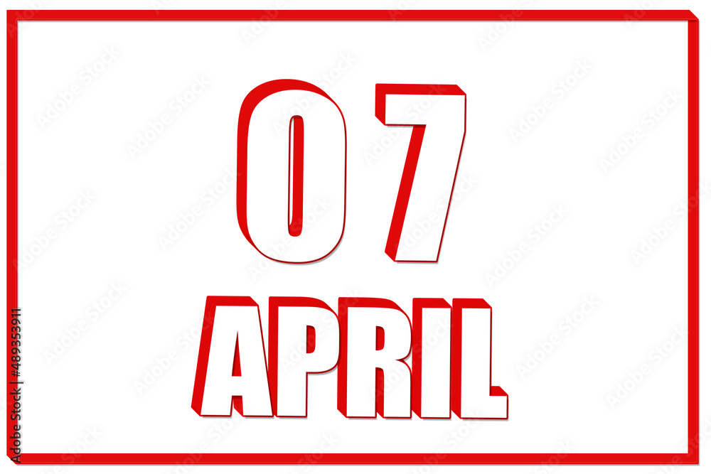 3d calendar with the date of 7 April on white background with red frame. 3D text. Illustration. 3d calendar with the date of 7 April on white background with red frame. 3D text. Illustration.