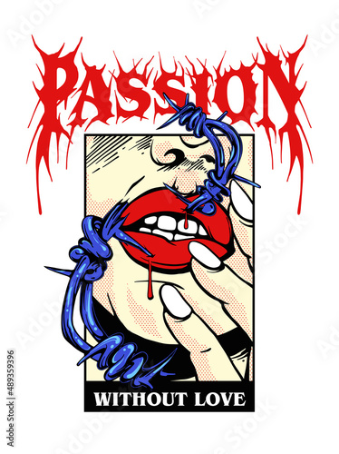 barbed wire, girl's red lip and fingers illustration in popart style graphic with slogan passion without love 