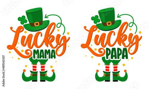 On lucky papa, Lucky mama - funny St Patrick's Day inspirational lettering design for posters, flyers, t-shirts, cards, invitations, stickers, banners, gifts. Irish leprechaun shenanigans lucky charm.