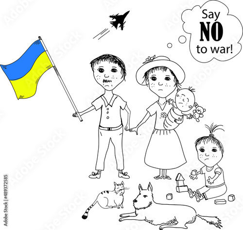 Say NO to war! War in Ukraine, banner against russia's attack on Ukraine. Family, children holding the Ukrainian flag saying no to war. Hand drawn vector graphics ideal for social networking sites.