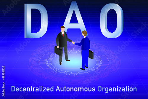 DAO, Decentralized autonomous organization. Business people making agreement in front of DAO logo.
