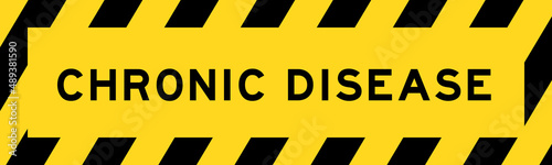 Yellow and black color with line striped label banner with word chronic disease