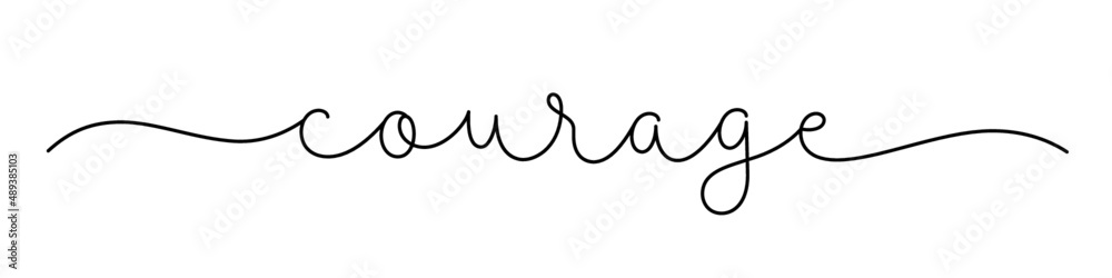 COURAGE black vector monoline calligraphy banner with swashes COURAGE black vector monoline calligraphy banner with swashes