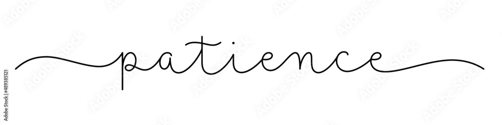 PATIENCE black vector monoline calligraphy banner with swashes PATIENCE black vector monoline calligraphy banner with swashes