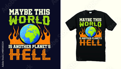 World Earth day t shirt design vector photo