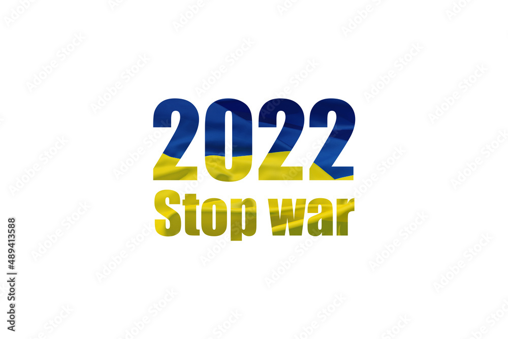 Stop war 2022 yellow-blue colors in the colors of the national flag of Ukraine, Martial law in Ukraine Stop war 2022 yellow-blue colors in the colors of the national flag of Ukraine, Martial law in Ukraine