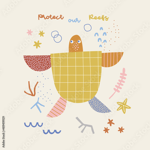 Sea turtle and Coral reef vector illustration. Protect our reefs text. Childish trendy colours pre-made poster for coastal nursery. Crustacean tee print design for kids apparel.