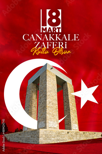 Happy 18 March Canakkale Victory. Flag and moon Çanakkale Martyrs Monument. Modern and ready share and memorial design. Translate: Happy 18 March 1915- Çanakkale-Turkey. photo