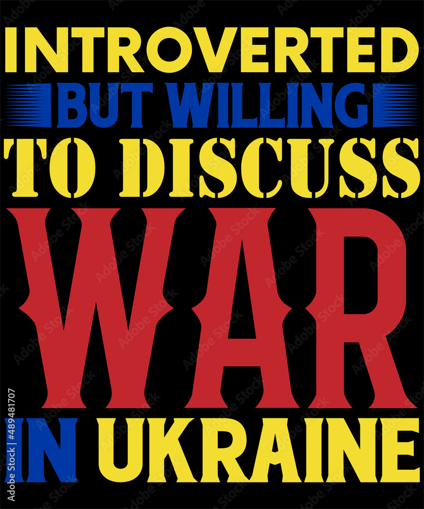 Introverted but willing to discuss war in Ukraine T-shirt design