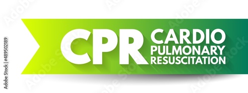 CPR Cardiopulmonary Resuscitation - lifesaving technique that's useful in many emergencies, acronym text concept background
