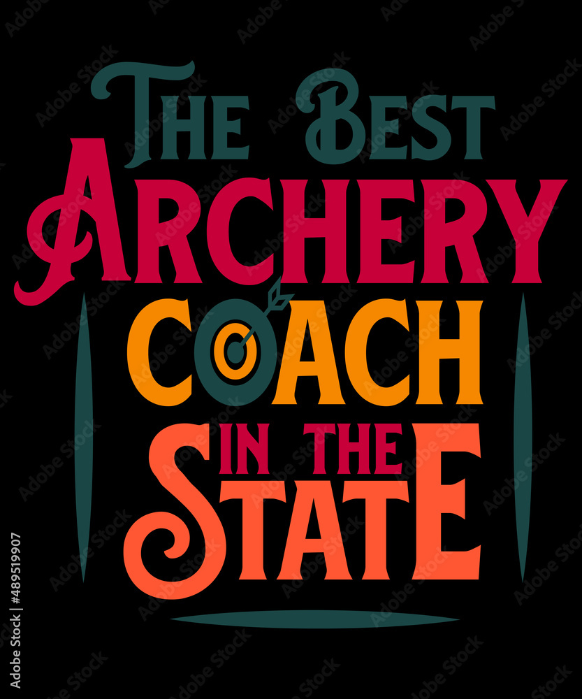 The best archery coach in the state.
Best archery typography t-shirt for unisex.