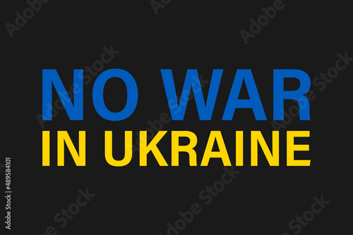 No war in Ukraine Slogan illustration Russia attack Ukraine