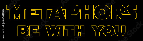 Metaphors Be With You. Vector design.