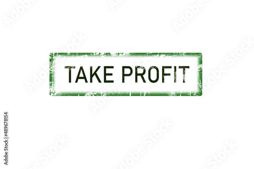 Take Profit Stamp.  Trading Strategy and Investment Concept