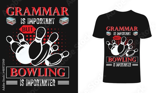 Grammar is important but bowling isimporta  t-shirt design, bowling t-shirt design, vintage bowling t-shirt design, typography bowling t-shirt design, retro bowling t-shirt design