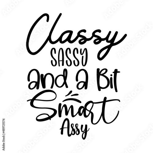 Classy Sassy And A Bit Smart Assy svg