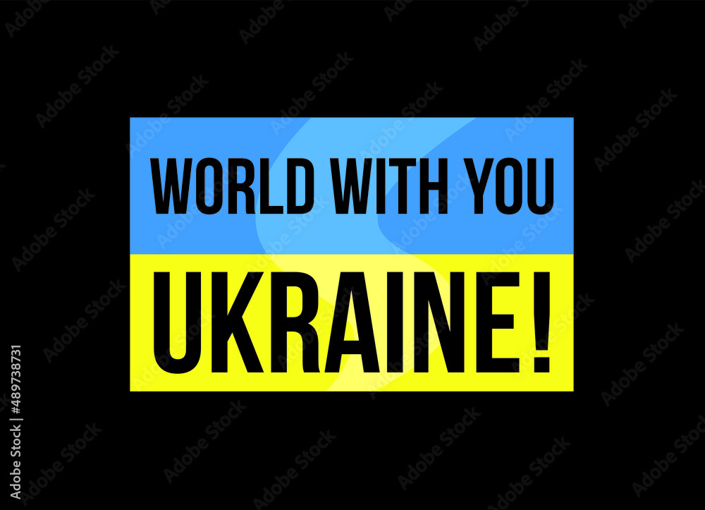 Ukraine support in war. World with you. Russian military conflict
