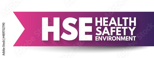 HSE Health Safety Environment - processes and procedures identifying potential hazards to a certain environment, acronym text concept background