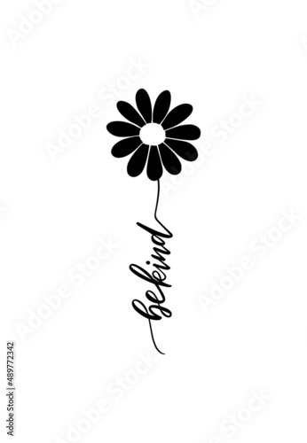 Be kind positive vector lettering with flower daisy isolated on white background. Hand drawn inspirational typography phrase for t shirt print, meditation poster, card, sticker, mug, phone case.