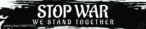 Stop war message banner with grunge style