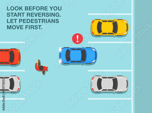 Safety driving and traffic regulation rules. Look before you start reversing. Let pedestrians move first. Top view of a perpendicular parking. Flat vector illustration template.