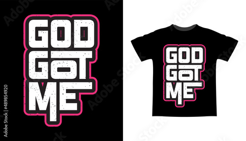 God got me typography t shirt design