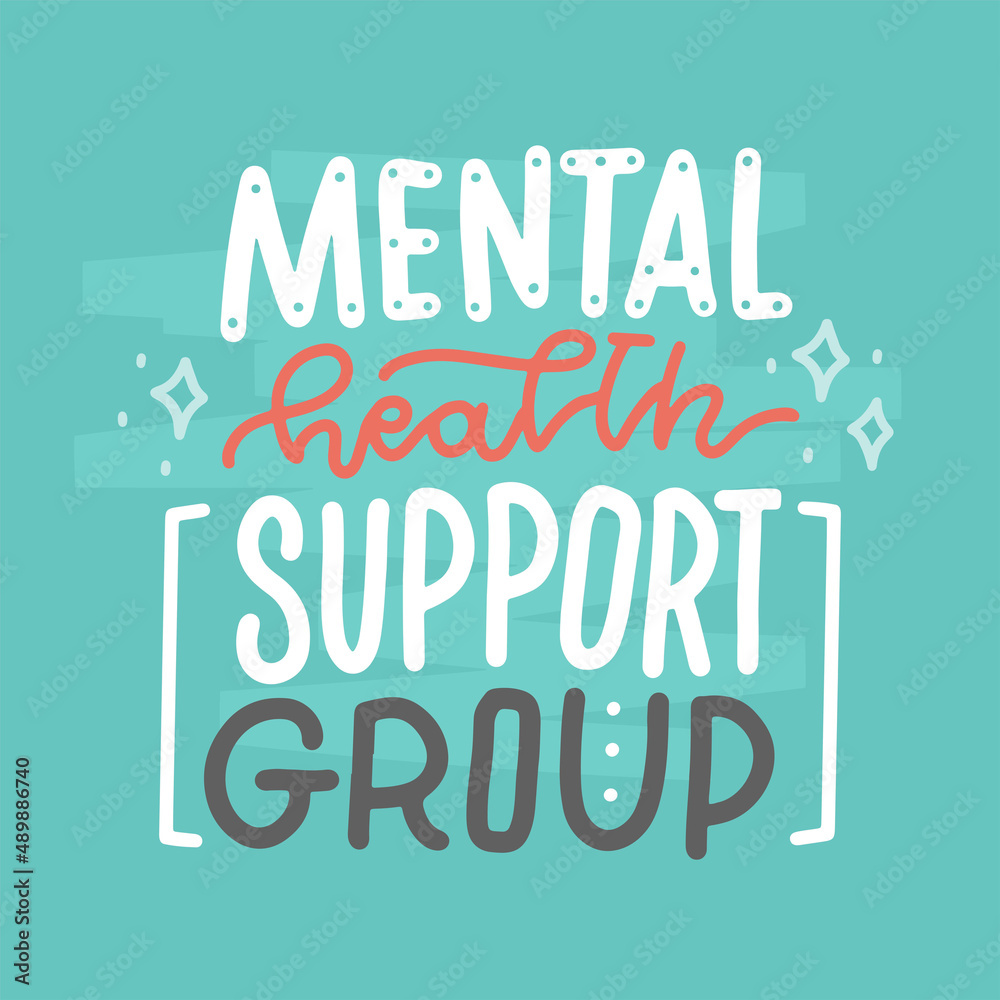Mental health support group - unique card or banner with lettering phrase for persons suffering from personality disorder,mental disorder psychological treatment and Awareness Month. Drawn vector text