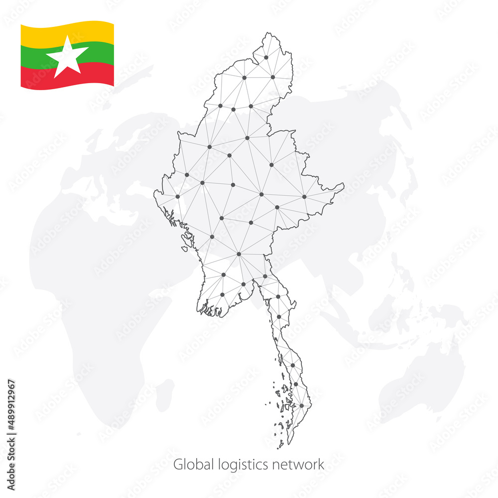 Obraz premium Global logistics network concept. Communications network map Myanmar on the world background. Map Republic of the Union of Myanmar with nodes in polygonal style and flag. EPS10.