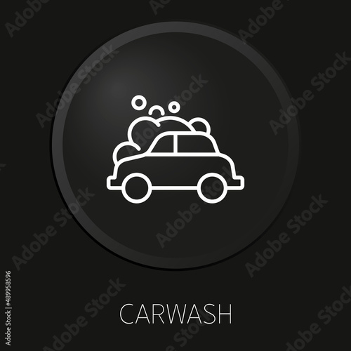 Carwash minimal vector line icon on 3D button isolated on black background. Premium Vector.