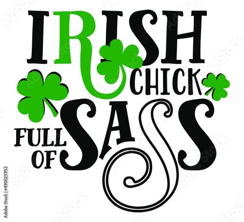 Irish Chick Full Of Sass saying with clover.