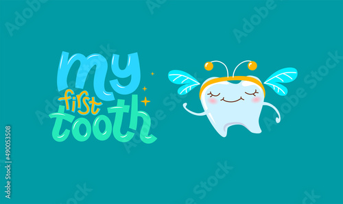 Vector lettering illustration of the my first tooth. Typography poster with dental care quote, tooth icon, crown. For baby, baby clothes, party invitations.