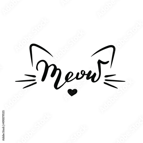 Meow Hand drawn kitten lettering. Cat ears. Quote isolated on white background. Funny animals phrase for girls, print, home decor, posters. 