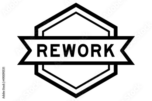Vintage black color hexagon label banner with word rework on white background