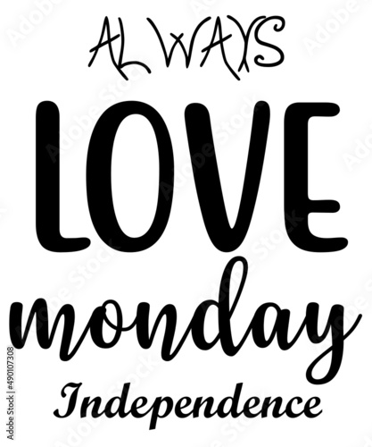 Always love independence